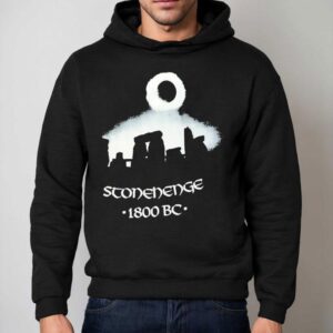 Stonehenge 1800 Bc Shirt 2 Stonehenge Bc Hoodie