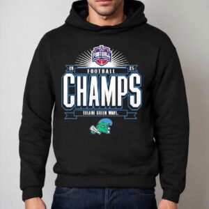 Tulane Green Wave The American Football Champs 2025 Shirt 2 Tulane Green Wave The American Football Champs Hoodie