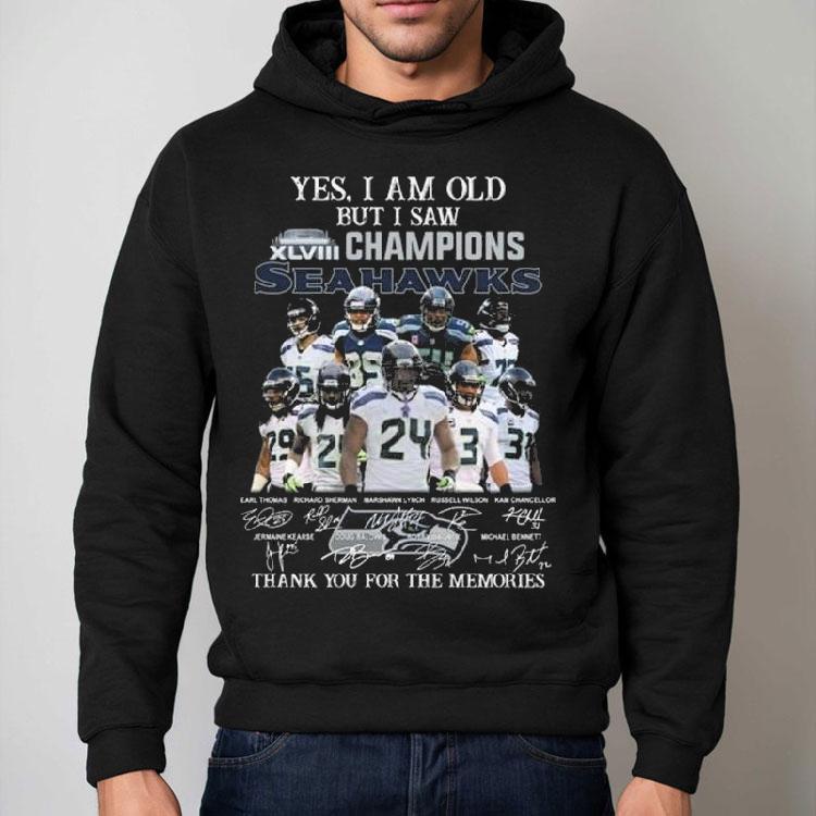 Yes I Am Old But I Saw Xlviii 2013 Champions Seattle Seahawks Players Signatures Thank You For The Memories Shirt Yes I Am Old But I Saw Xlviii 2013 Champions Seattle Seahawks Players Signatures Thank You For The Memories Shirt