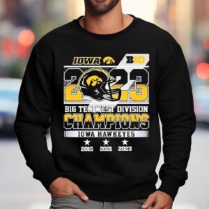 2023 Big Ten West Division Champions Iowa Hawkeyes 2015 2021 2023 Shirt 3 Big Ten West Division Champions Iowa Hawkeyes Sweatshirt