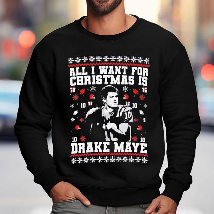 All I Want For Christmas Is Drake Maye Ugly Shirt All I Want For Christmas Is Drake Maye Ugly Shirt