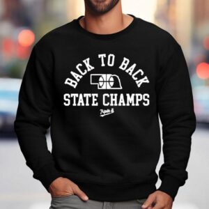 Back To Back State Champs Graphic Shirt 3 Back To Back State Champs Graphic Sweatshirt