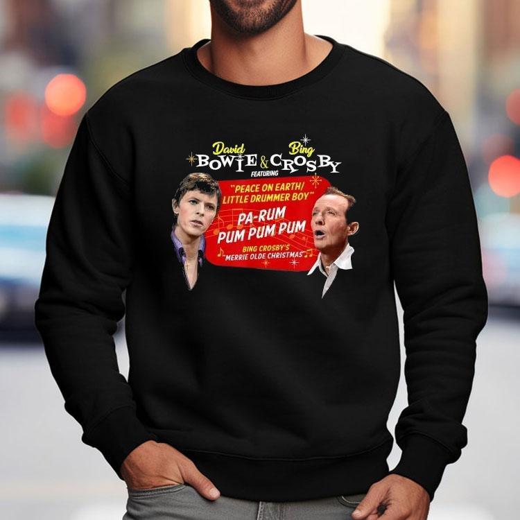 Bing Crosby And David Bowie Peace On Earth Little Drummer Boy Pa Rum Pum Pum Pum Merrie Olde Christmas Shirt Bing Crosby And David Bowie Peace On Earth Little Drummer Boy Pa Rum Pum Pum Pum Merrie Olde Christmas Shirt