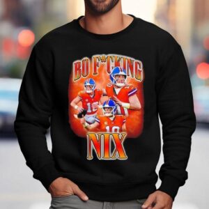 Bo Nix Bo Fucking Nix Denver Broncos Quarterback Sweatshirt