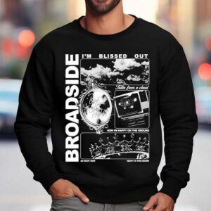 Broadside I'm Blissed Out Shirt 3 Broadside I M Blissed Ou Sweatshirt