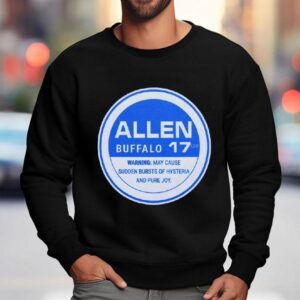 Buffalo Bills Allen 17 Hysteria And Pure Joy Shirt 3 Buffalo Bills Allen Hysteria And Pure Joy Sweatshirt