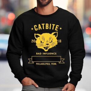 Catbite Bad Influence Cat Dynamite Philadelphia Penn 2018 Shirt 3 Catbite Bad Influence Cat Dynamite Philadelphia Penn Sweatshirt
