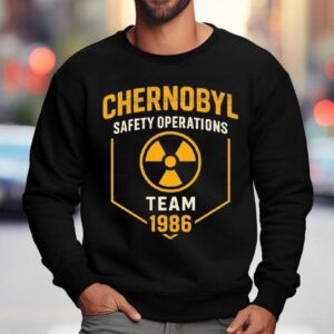 Chernobyl Safety Operations Team 1986 Shirt 3 Chernobyl Safety Operations Team Sweatshirt