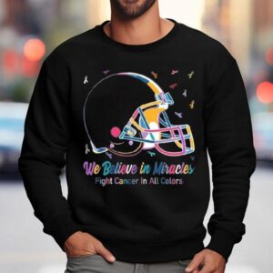 Cleveland Browns We Believe In Miracles Fight Cancer In All Colors Shirt 3 Cleveland Browns We Believe In Miracles Fight Cancer In All Colors Sweatshirt