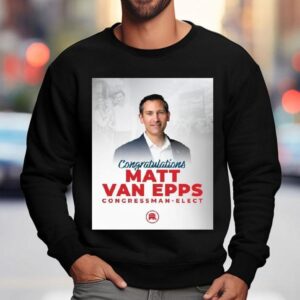 Congratulations Matt Van Epps Congressman Elect Sweatshirt