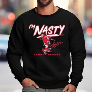 Connor Bedard I M Nasty Sweatshirt
