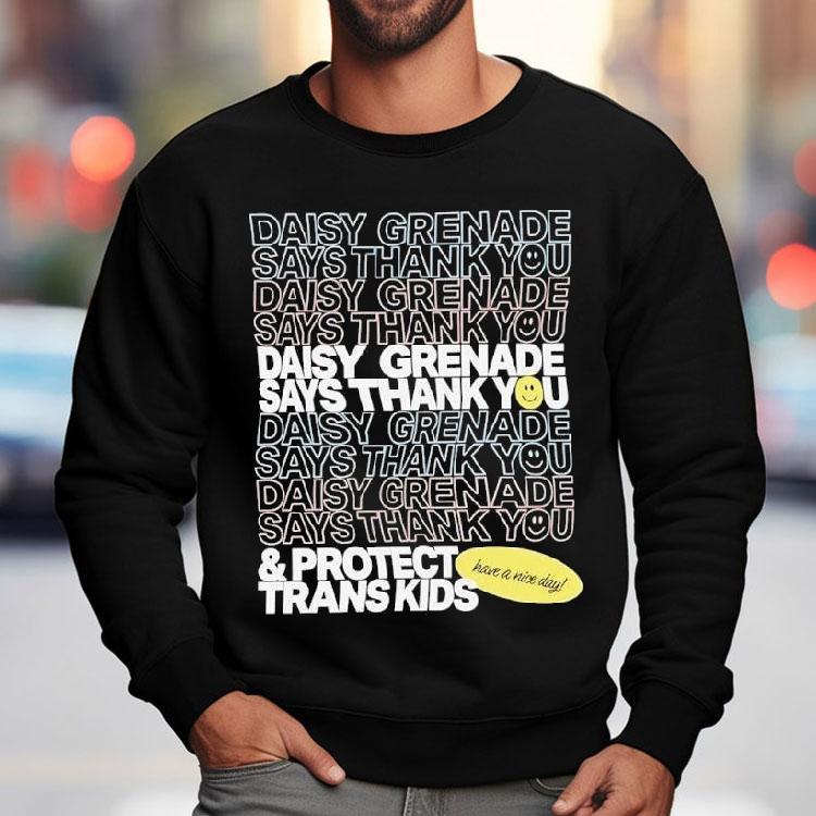 Daisy Grenade Protect Trans Kids Say Thank You Shirt Daisy Grenade Protect Trans Kids Say Thank You Shirt