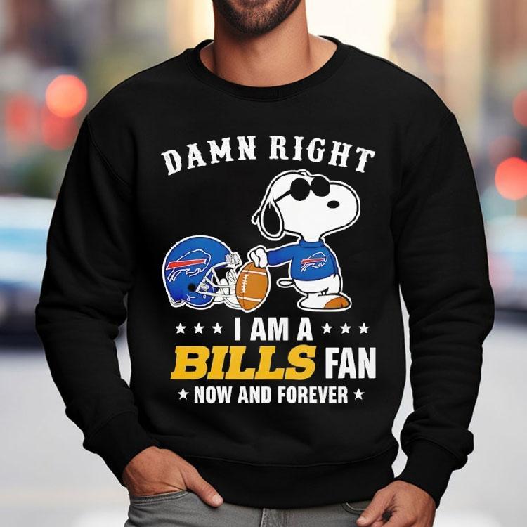 Damn Right I Am A Snoopy X Buffalo Bills Fan Now And Forever Shirt Damn Right I Am A Snoopy X Buffalo Bills Fan Now And Forever Shirt