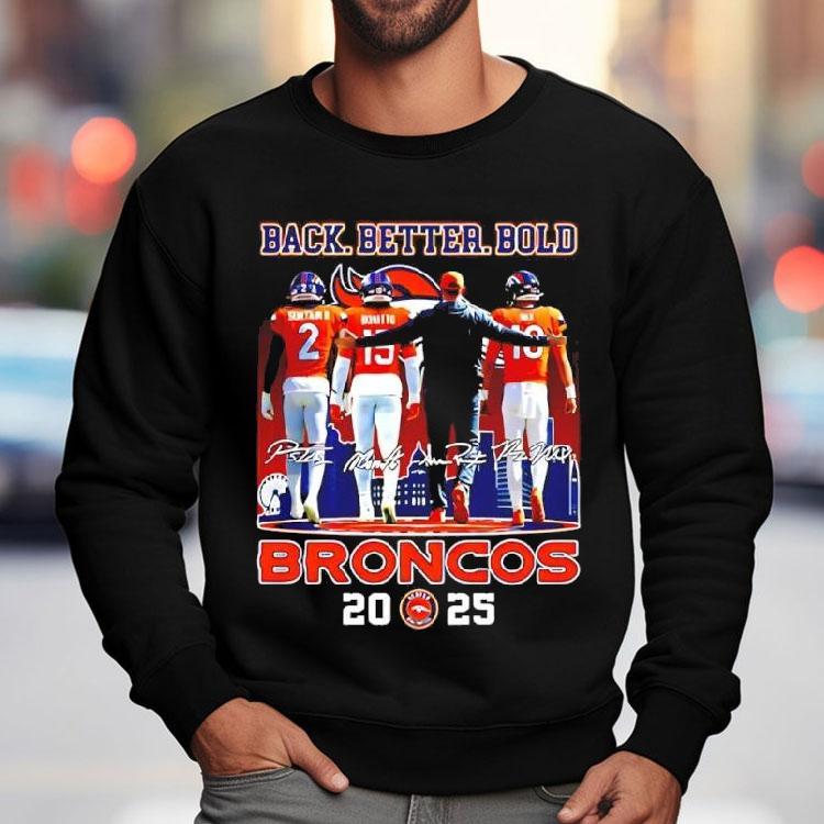 Denver Broncos 2025 Season Back Better Bold Signatures Shirt Denver Broncos 2025 Season Back Better Bold Signatures Shirt