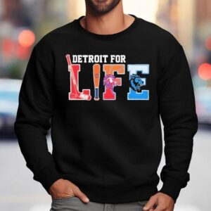 Detroit For Life Sports Teams Tigers Lions Red Wings Pistons Sweatshirt
