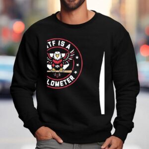 Eagles American Wtf Is A Kilometer Sweatshirt