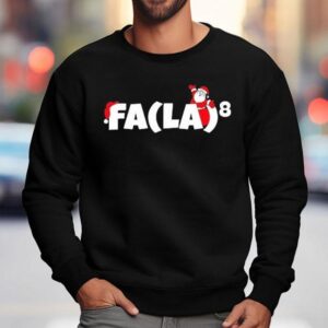 Fa La La La La 8 Santa Christmas Shirt 3 Fa La La La La Santa Christmas Sweatshirt