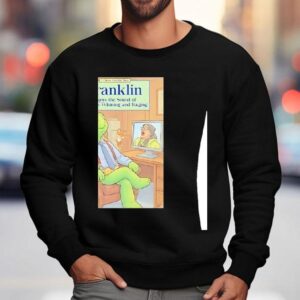 Franklin Enjoys The Sound Of Liberals Whining And Raging Sweatshirt