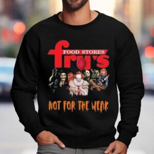 Fry's Food And Drug X Horror Characters Not For The Weak Halloween 2025 Shirt 3 Fry S Food And Drug X Horror Characters Not For The Weak Halloween Sweatshirt