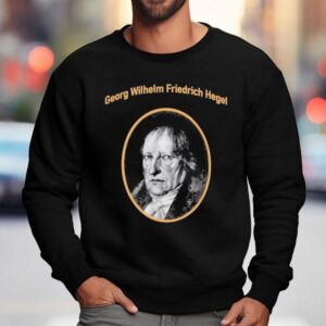 Georg Wilhelm Friedrich Hegel Nyc Dsa Shirt 3 Georg Wilhelm Friedrich Hegel Nyc Dsa Sweatshirt
