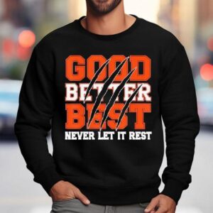Good Better Best Never Let It Rest Motivation Bear Claws Sweatshirt
