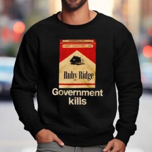 Government Kills Ruby Ridge Sweatshirt