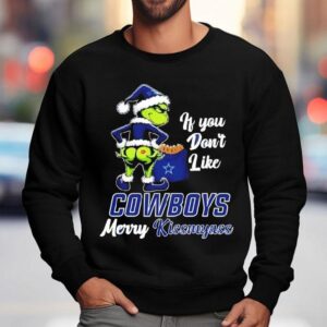 Grinch If You Don T Like Dallas Cowboys Merry Kissmyass Sweatshirt