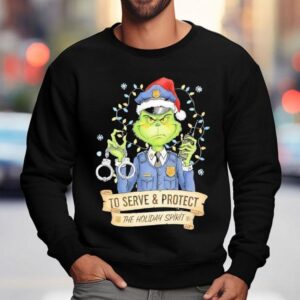 Grinch Police To Serve And Protect The Holiday Spirit Christmas Sweatshirt