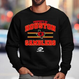 Houston Gamblers Ufl Property Of Houston Gamblers Sweatshirt