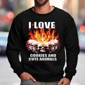 Human Skulls I Love Cookies And Cute Animals Sweatshirt
