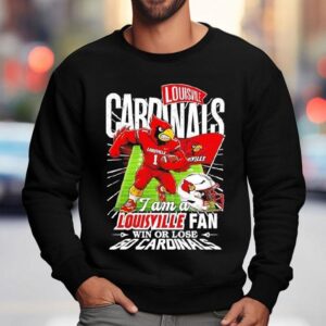 I Am A Louisville Fan Win Or Lose Go Cardinals Mascot Helmet Shirt 3 I Am A Louisville Fan Win Or Lose Go Cardinals Mascot Helme Sweatshirt