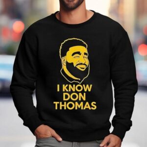 I Know Don Thomas Michigan Game Sweatshirt