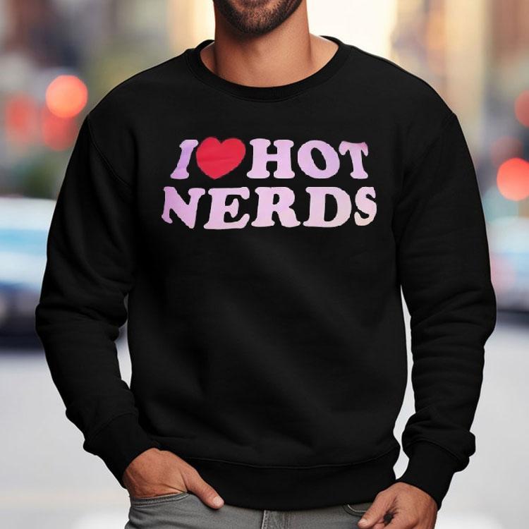 I Love Hot Nerds Red Heart Shirt I Love Hot Nerds Red Heart Shirt