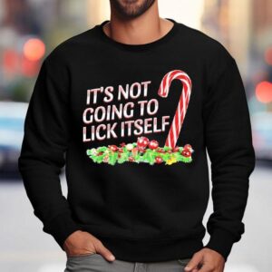 It's Not Going To Lick Itself Christmas Shirt 3 It S Not Going To Lick Itself Christmas Sweatshirt