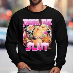 Jabba The Slut Star Wars Sweatshirt