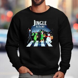 Jack Skellington And Grinch And Buddy The Elf And Snowman Jingle All The Way Sweatshirt