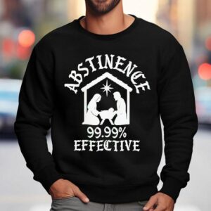 Jesus Abstinence Effective Shirt 3 Jesus Abstinence Effective Sweatshirt