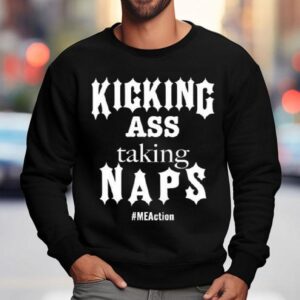 Kicking Ass Taking Naps New Sweatshirt