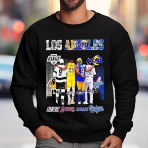 Los Angeles Professional Sports Teams And Players Kings Lakers Rams And Dodgers Shirt 3 Los Angeles Professional Sports Teams And Players Kings Lakers Rams And Dodgers Sweatshirt