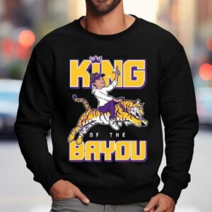 Lsu Tigers King Of The Bayou Sweatshirt