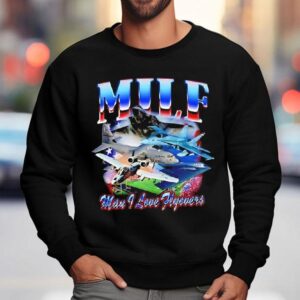 Man I Love Flyovers Milf Graphic Shirt 3 Man I Love Flyovers Milf Graphic Sweatshirt