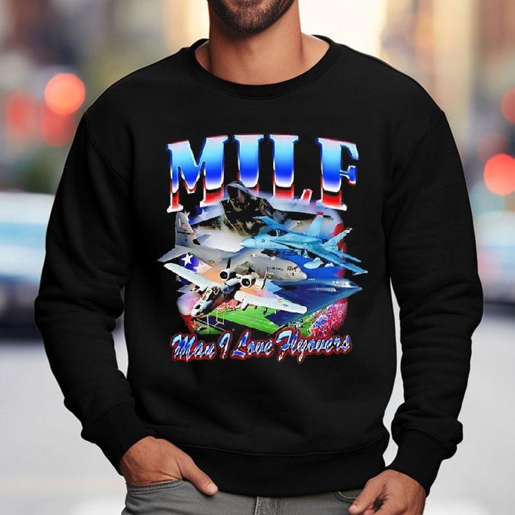 Man I Love Flyovers Milf Graphic Shirt Man I Love Flyovers Milf Graphic Shirt