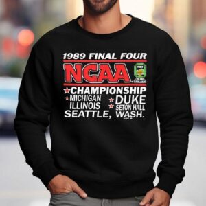 Michigan Wolverines And Illinois And Duke And Seton Hall Final Four Ncaa Championship Sweatshirt