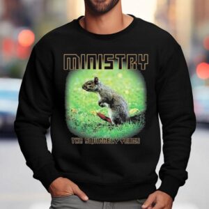 Ministry Squirrely Years Tour Ho Sweatshirt