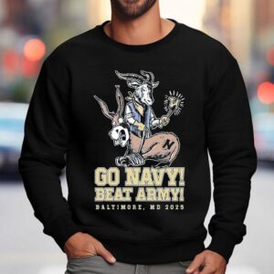 Navy Midshipmen Go Navy Beat Army Black Knights Baltimore Md 2025 Mascot Shirt 3 Navy Midshipmen Go Navy Beat Army Black Knights Baltimore Md Masco Sweatshirt