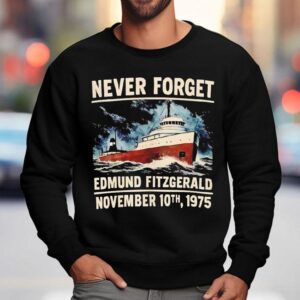 Never Forget Edmund Fitzgerald November Th Retro Sweatshirt