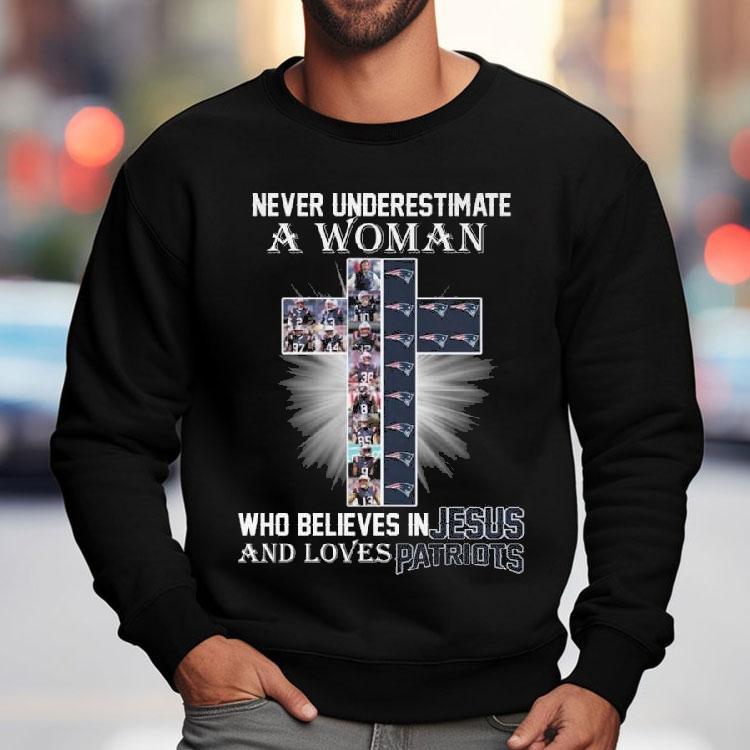 Never Underestimate A Woman Who Believes In Jesus And Loves New England Patriots 2025 Shirt Never Underestimate A Woman Who Believes In Jesus And Loves New England Patriots 2025 Shirt