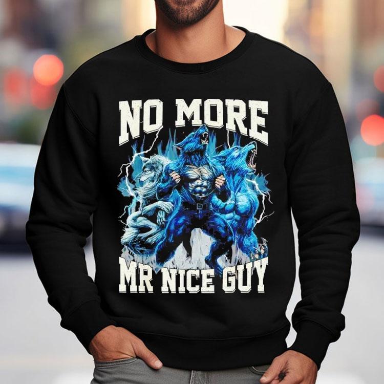 No More Mr Nice Guy Alpha Wolf Meme Dad Papa Shirt No More Mr Nice Guy Alpha Wolf Meme Dad Papa Shirt