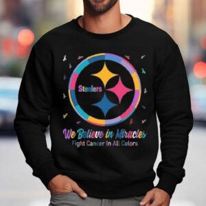 Pittsburgh Slers We Believe In Miracles Fight Cancer In All Colors Shirt 3 Pittsburgh Slers We Believe In Miracles Fight Cancer In All Colors Sweatshirt