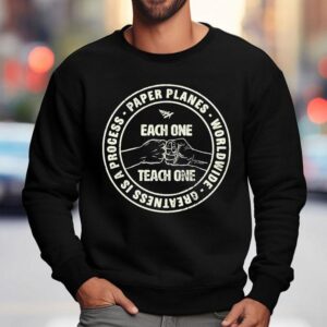 Planes Each One Teach One Worldwide Greatness Is A Process Sweatshirt